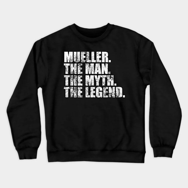 Mueller Legend Mueller Family name Mueller last Name Mueller Surname Mueller Family Reunion Crewneck Sweatshirt by TeeLogic